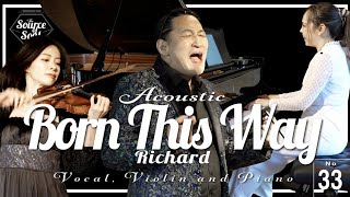 【Unplugged】Born This Way (Lady Gaga Cover)/ Richard_The Source of Soul