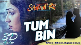 3D Audio | TUM BIN | SANAM RE | Pulkit Samrat, Yami Gautam, Divya Khosla Kumar | T-Series