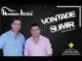 Henrique & Kleber -  VONTADE SUMIR