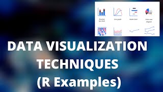 DATA VISUALIZATION TECHNIQUES (WITH EXAMPLES IN R ) || DATA SCIENCE