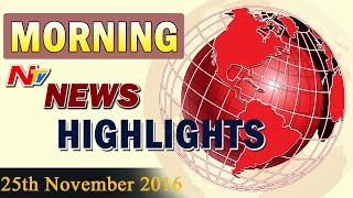 Morning News Highlights || 25th November 2016 || NTV