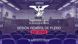 Sesión remota del Pleno de la SCJN 06 agosto 2020