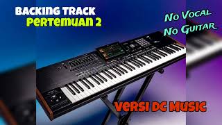 BACKING TRAK PERTEMUAN 2 VERSI DC MUSIK || TANPA VOCAL TANPA GITAR