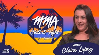 MMA CHILL \u0026 FIGHT S2 #11 avec Claire Lopez