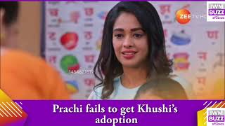 Kumkum Bhagya spoiler: Prachi fails to get Khushi’s adoption