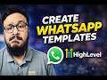 How To Create WhatsApp Message Templates In GoHighLevel