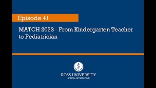 Episode 41 - RUSM MATCH 2023 From Kindergarten Teacher to Pediatrician