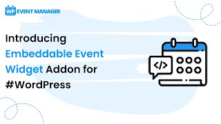 Introducing Embeddable Event Widget Addon for #WordPress