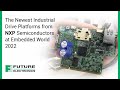 The Newest Industrial Drive Platforms from NXP Semiconductors at Embedded World 2022