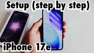 iPhone 17e: How to Setup (step by step)