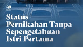 Status Pernikahan Tanpa Sepengetahuan Istri Pertama