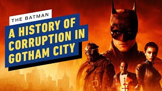The Batman: A History of Corruption in Gotham City