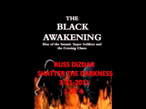 Shatter The Darkness – Black Awakening By Russ Dizdar Part 1/4