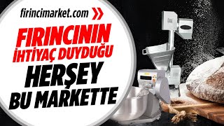 Fırıncının ihtiyaç duyduğu herşey bu markette...