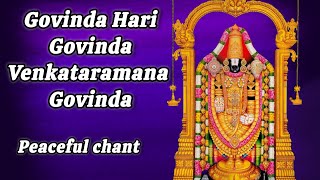 గోవిందా హరి గోవిందా వేంకట రమణ గోవిందా|Govinda hari govinda| devotional chant| peaceful| balaji|peace