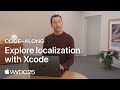WWDC25: Code-along: Explore localization with Xcode | Apple