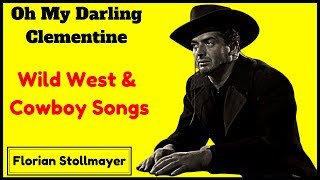 Oh My Darling Clementine (Wild West & Cowboy Songs) remastered 2020