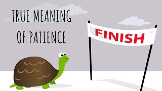 Do You Understand The True Meaning of Patience?