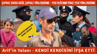 Arif'in Yalanı - ÇAPRAZ SORGU DEĞİL ÇAPRAZ YÖNLENDİRME - YERİ BEĞENMEYİNCE YENİ YÖNLENDİRME - Narin