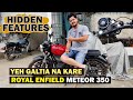 Yeh Galtiya na kare🙏 Full Hidden Features of Royal Enfield Meteor 350