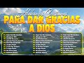 🎵 HERMOSA MÚSICA CRISTIANA ADORACIÓN Y ALABANZA ❤ MÚSICA CRISTIANA BUENES CANCIONES PARA DAR FUERZA