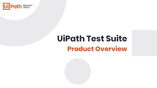 UiPath Test Suite: Product Overview
