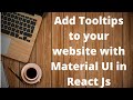 How to add Tooltip to your website - Material UI - React js tutorial