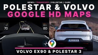 Polestar And Volvo The First To Access Google New HD Maps! $PSNY Stock Uodates