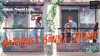 MUSIC TRAVEL LOVE FT. BUGOY DRILON - NOTHING'S GONNA CHANGE MY LOVE FOR YOU (Lyrics) // MusicOn