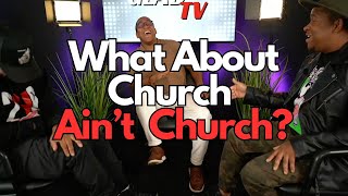 Glad TV Podcast- What About Church Is Honestly Not Church