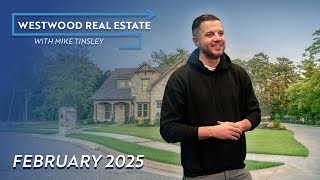 Westwood Real Estate with Mike Tinsley - February 2025