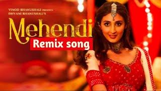 Mehendi Remix Song| Dhvani Bhanushali | Gurfateh| Vishal Dadlani| Vinod B| Heaven Sounds