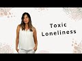 Is Childhood Trauma Creating Toxic Loneliness in Your LIfe? Cptsd Recovery