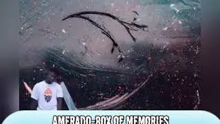 Amerado-Box of memories-Lyrics by -Rational Lyrics