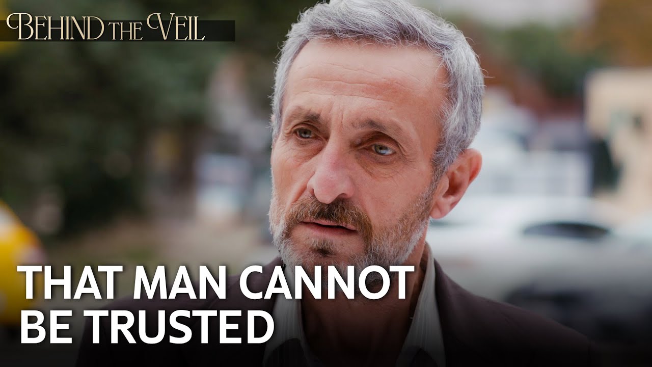 Sinem S Father Gets Information About Melih Behind The Veil Episode