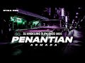 TERBARU 2025 | DJ PENANTIAN ARMADA ANGKLUNG SLOW FULL BASS (SYIKA PRO)