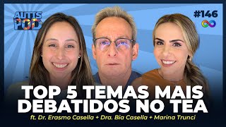 TOP 5 TEMAS MAIS DEBATIDOS NO TEA - ft. Dr. Erasmo, Dra Bia, Marina | AutisPod Especial Formare #146