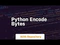 python encode bytes