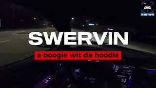 TikTok audios | Swervin - A Boogie Wit da Hoodie (ft. 6ix9ine) | sped up