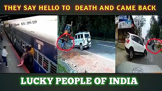 LUCKY PEOPLE OF INDIA WHO ESCAPE DEATH_