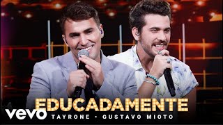 Tayrone e Gustavo Mioto - Educamente ( Ao Vivo Em Goiânia/2021)