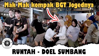 Rombongan Mak Mak Goyangnya TOP!! Runtah - Doel Sumbang (Live Ngamen) Tri Suaka