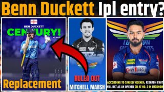 IPL 2025- LSG: Ben Duckett is Ready to replace Mitchell Marsh in LSG? Duckett scored 165 vs Aus