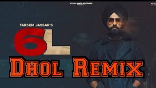 Tarsem Jassar 6l song Dhol Remix | #song #trending #dj #dhol #music #new #punjabi #tarsemjassar