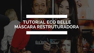 Máscara Reestruturadora Eco Belle