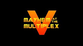 Mayhem At The Multiplex V Trailer