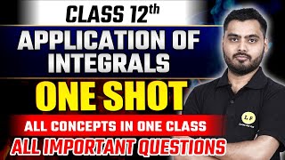 Application of Integrals One Shot | Class 12 Maths Chapter 8 | Board 2025 Most Important Questions