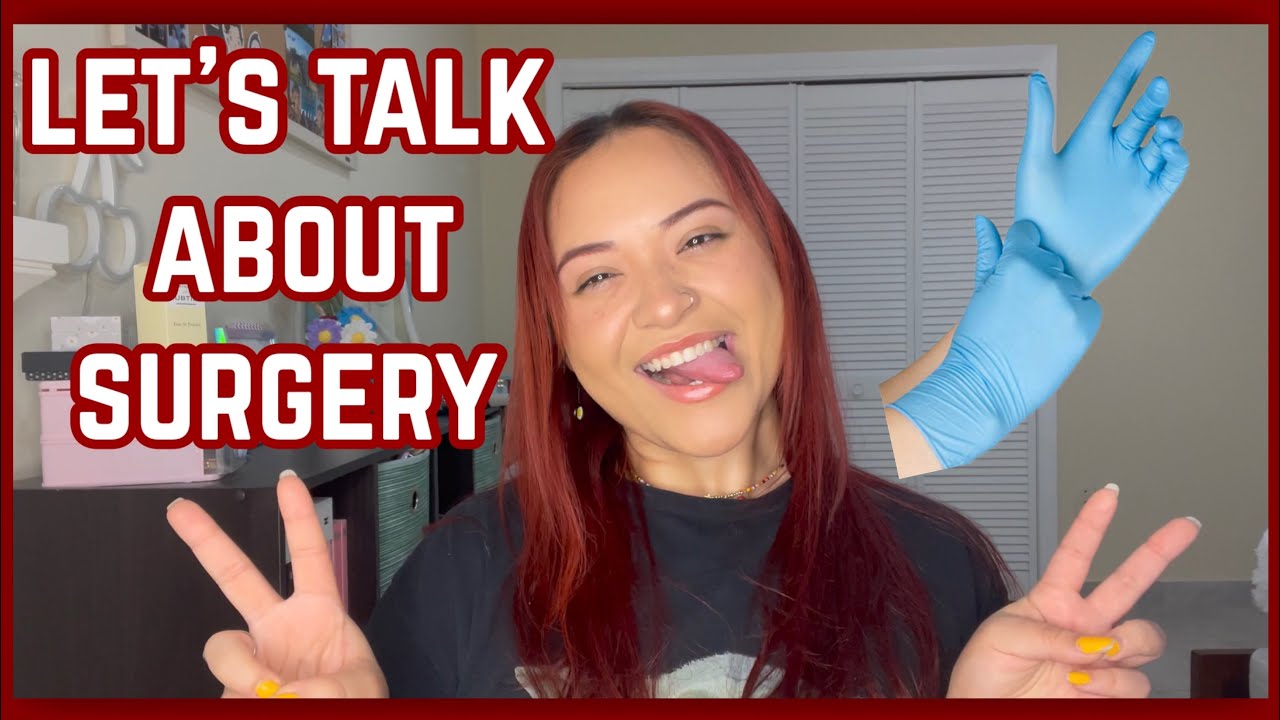 I Got Surgery Youtube