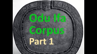 Odu Ifa Corpus 16 Odu Ifa and their Meaning - Part 1