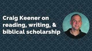 An interview with Craig Keener on biblical scholarship